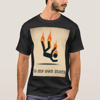 私は自分のスタントをする Tシャツ