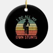 私は自分のスタントを全おもしろいて脚の手を陪審 セラミックオーナメント (裏面)