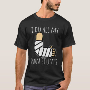私は自分のスタントを全て行う、すぐに腕を壊すSu Tシャツ