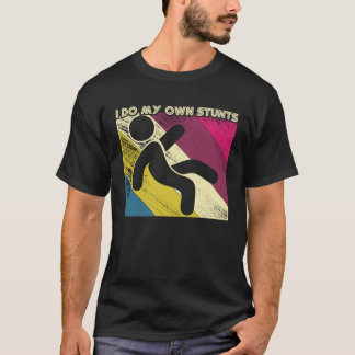 私は自分のスタントを行うヴィンテージはすぐに怪我をする Tシャツ