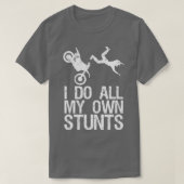 私は自分のスタントダートバイクモトクロスギフトをする Tシャツ (デザイン正面)