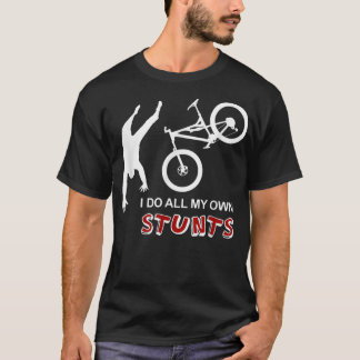 私は自分のスタントバイクを全て行う – おもしろい Mountain Tシャツ