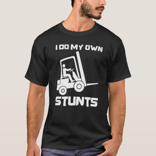 私は自分のスタントフォークリフト1 Tシャツ (正面)