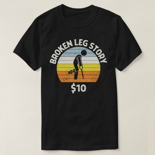 私は自分のスタント壊れた脚の物語の松葉杖を行う Tシャツ (デザイン正面)