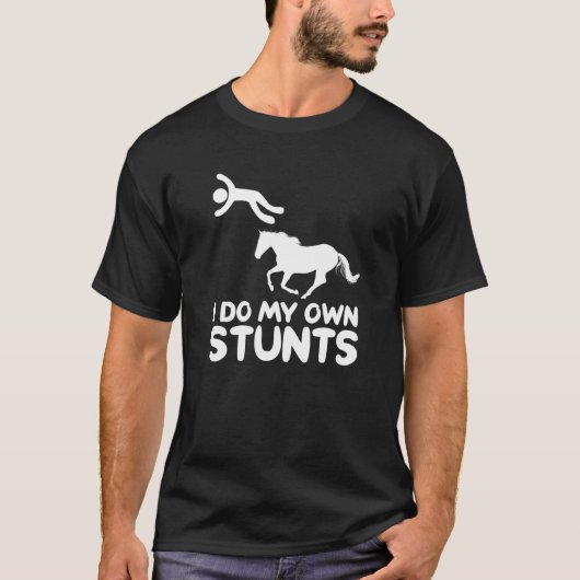 私は自分のスタント馬ライダーエクエストリアンHorsebacをする Tシャツ (正面)