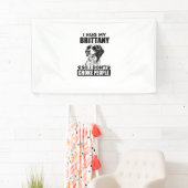 私は自分のブリタニーを抱擁するので、私は人々を窒息させないようにおもしろい犬 横断幕 (インサイチュ)