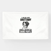 私は自分のブリタニーを抱擁するので、私は人々を窒息させないようにおもしろい犬 横断幕 (横)