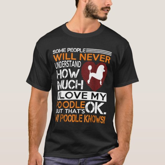 私は自分のプードルが大好き Tシャツ (正面)