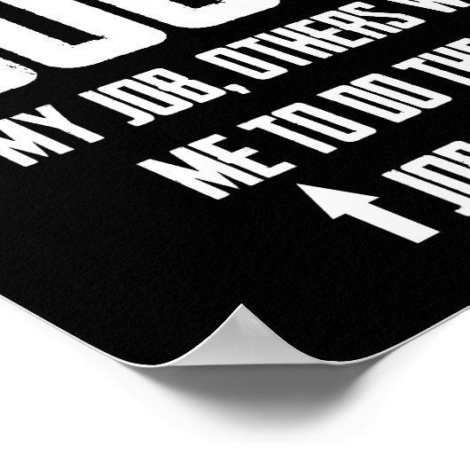 私は自分の仕事がとても上手なので、他の人々は私に望んでいる ポスター (角)