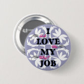私は自分の仕事が大好きだ 缶バッジ (正面&裏面)