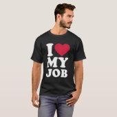 私は自分の仕事が大好き Tシャツ (正面フル)