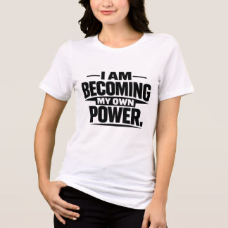 私は自分の力になっていく - モチベーションの引用文 トライブレンドTシャツ