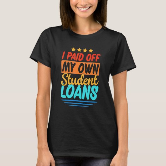 私は自分の学生ローンを完済した1 Tシャツ (正面)