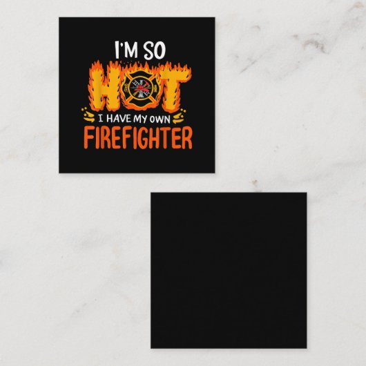 私は自分の消防士を持っているほど暑い スクエア名刺 (正面/裏面)