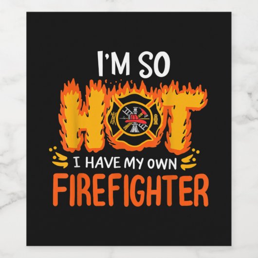 私は自分の消防士を持っているほど暑い ワインラベル (シングルラベル)