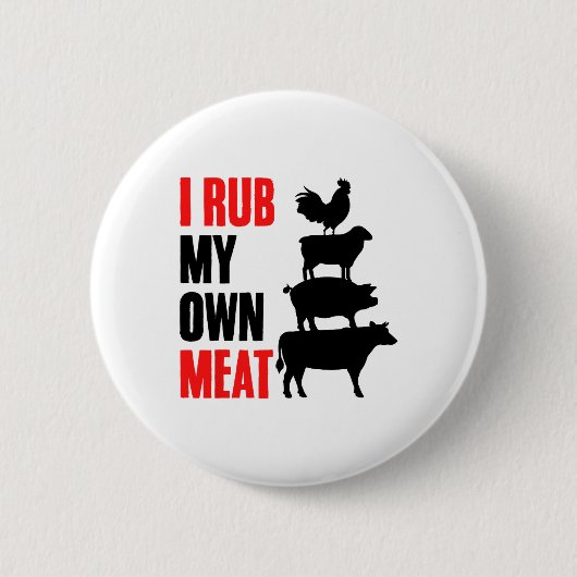 私は自分の肉Bbqグリルおもしろい喫煙肉をこする 缶バッジ (正面)