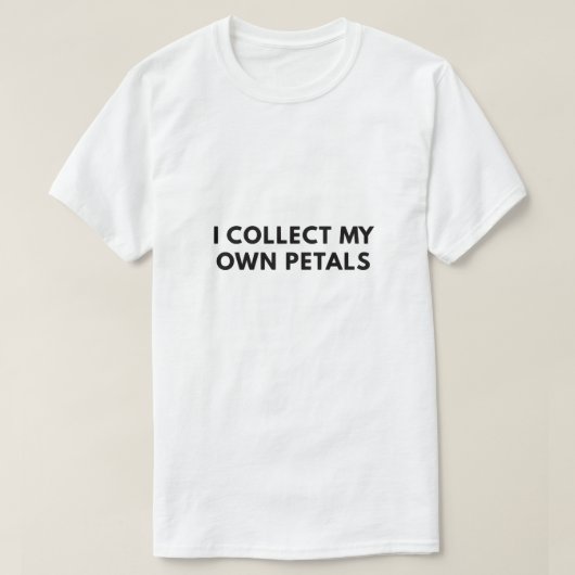 私は自分の花びらを集めます Tシャツ (デザイン正面)