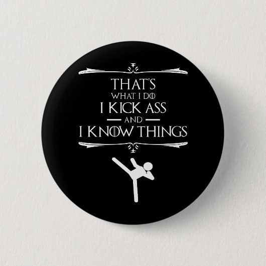 私は自分の行動を知っている – 私は蹴る 缶バッジ (正面)
