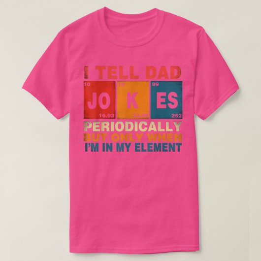 私は自分の要素であるパパジョークを定期的に伝える Tシャツ (デザイン正面)