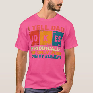 私は自分の要素であるパパジョークを定期的に伝える Tシャツ