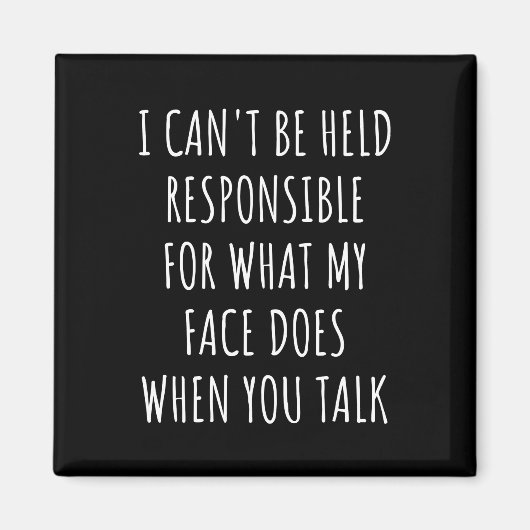 私は自分の顔の責任が取れない マグネット (正面)