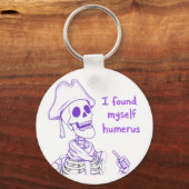 私は自分自身の上腕骨を見つけおもしろいた – Skeleton Pun キーホルダー (裏面)