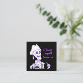私は自分自身の上腕骨を見つけおもしろいた – Skeleton Pun スクエア名刺 (スタンド正面)