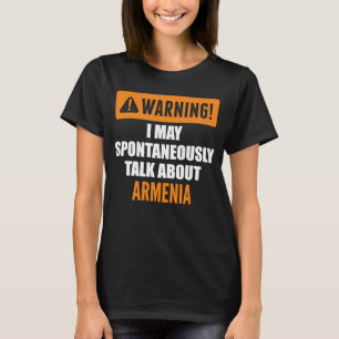 私は自警告動的にアルメニアについて話すかもしれない Tシャツ