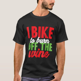 私は自転車でワイン愛好家のおもしろいCyclを燃やす Tシャツ