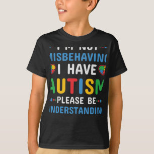 私は自閉症で、間違った振る舞いをしていません Tシャツ