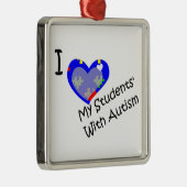 私は自閉症の先生のオーナメントを持つ私の学生を愛します メタルオーナメント (右)