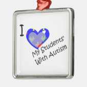 私は自閉症の先生のオーナメントを持つ私の学生を愛します メタルオーナメント (左)