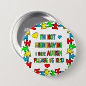 私は自閉症の警告ピンを持っている誤動作ではない 缶バッジ (正面&裏面)