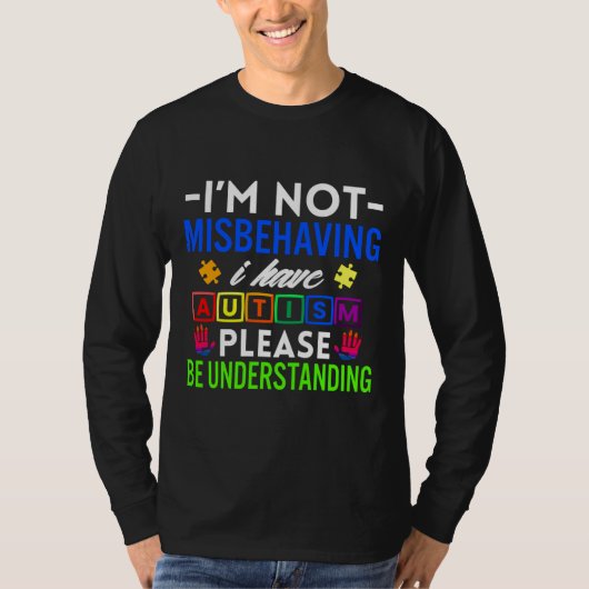 私は自閉症を患っている誤行動ではない Tシャツ (正面)