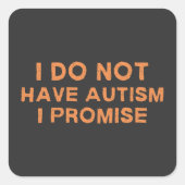 私は自閉症を約束していないおもしろいことわざ スクエアシール (正面)