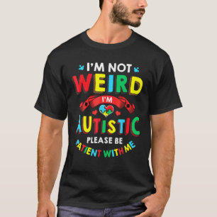 私は自閉症風変わりではない我慢して下さい Tシャツ
