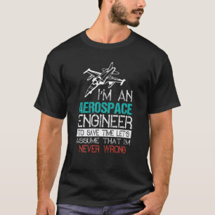 私は航空宇宙エンジニアでおもしろいす。 Tシャツ