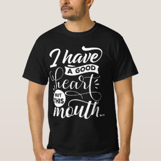 私は良いハートを持っているが、私のフレーズはおもしろい黒いジョークを言う Tシャツ