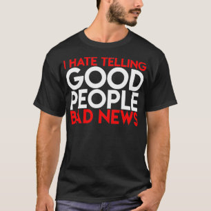 私は良い人に悪いニュースの歌の歌詞フーを伝えることが嫌い Tシャツ