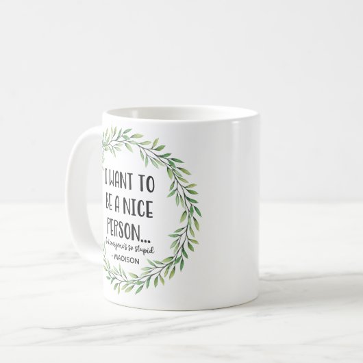 私は良い人の名前になりたいおもしろいパーソナライズされた コーヒーマグカップ (正面左)