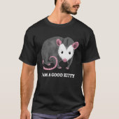 私は良い子猫Opossum Cat Pun Tシャツ (正面)