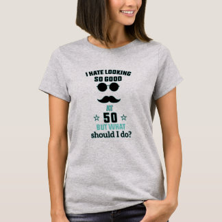 私は良い50人の誕生日女を見て男性へ嫌い Tシャツ