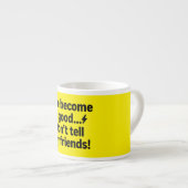 私は良くなった…私の友達に言うな！ – 羽五郎 エスプレッソカップ (正面右)