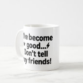 私は良くなった…私の友達に言うな! – 羽五郎 コーヒーマグカップ (正面左)