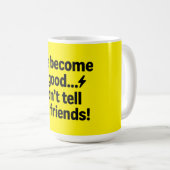 私は良くなった…私の友達に言うな！ – 羽五郎 コーヒーマグカップ (正面右)