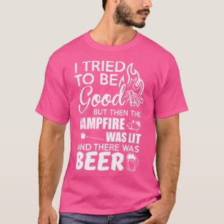 私は良くなろうとしたが、それから焚き火の焚き火W Tシャツ