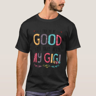 私は良くなろうとするが、私は私のギギ気を取おもしろいる Tシャツ