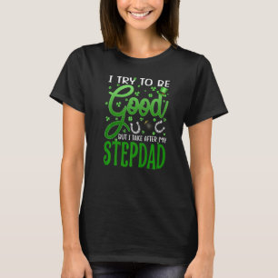 私は良くなろうとするが、私は義理の父の聖Paの後を取る Tシャツ