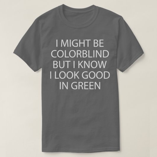 私は色盲かもしれないけど、私はgrが良く見える tシャツ (デザイン正面)