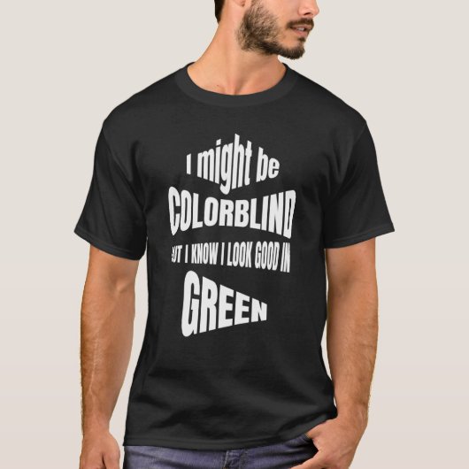 私は色盲かもしれないけど、Grが似合うと思う Tシャツ (正面)